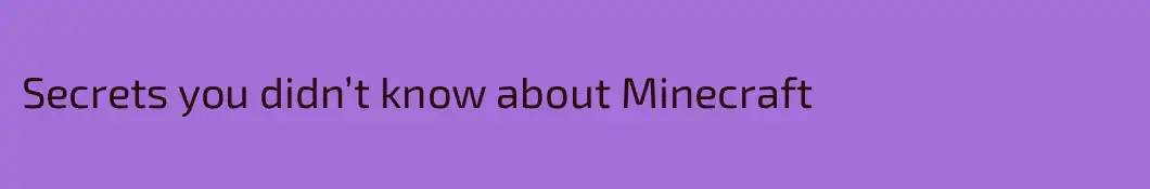 Secrets you didn’t know about Minecraft